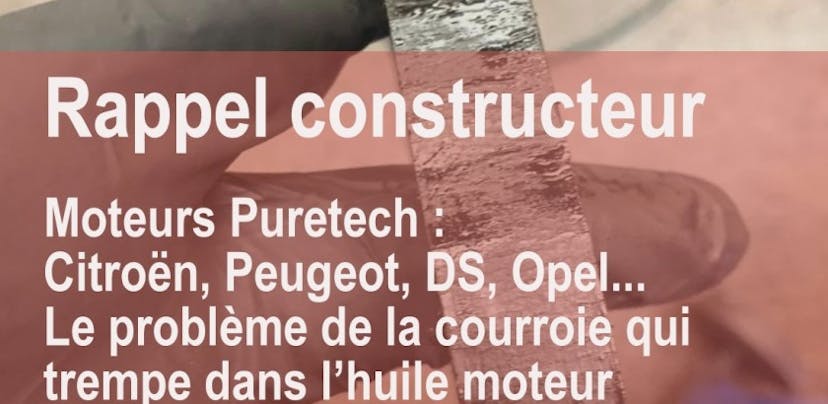 Nouveau rappel moteurs essence 1.2 Puretech de Peugeot, Citroën, DS et Opel ?